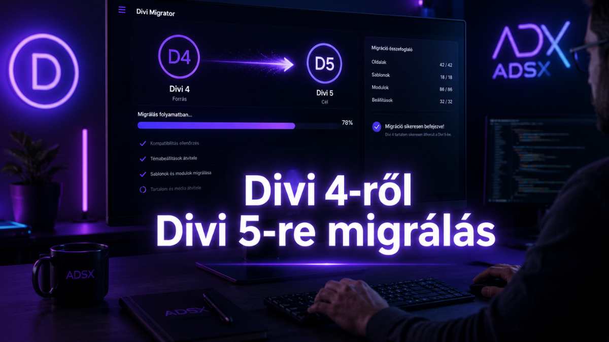 Divi 4-ről Divi 5-re migrálás WordPress weboldalon, ADSX technikai SEO és weboldalkészítés szakértői háttérrel